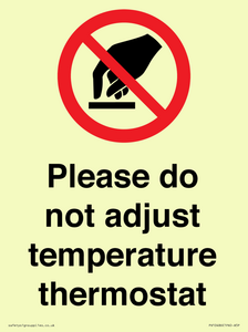 Please do not adjust temperature thermostat